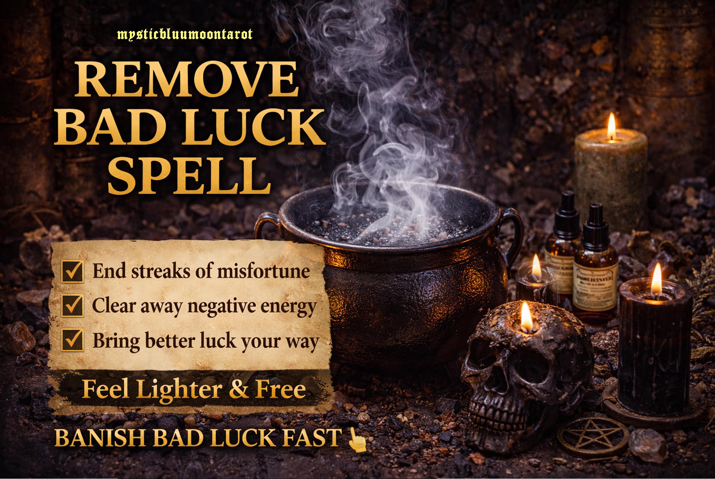 Remove Bad Luck Spell For Clearing Negative Energy, Removing Blockages & Attracting Better Luck