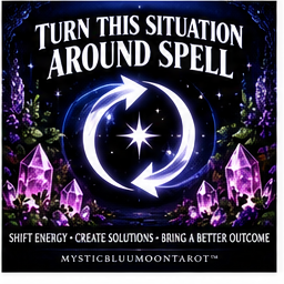 Turn This Situation Around Spell by MysticBluuMoonTarot