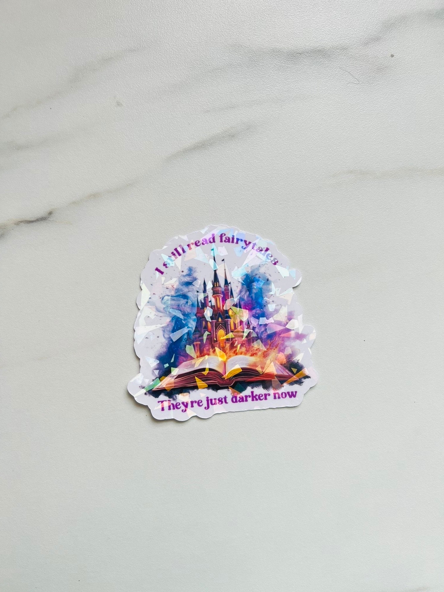 I Still Read Fairytales They're Just Darker Now Holographic Sticker, Spicy Dark Romance, Booktok, kindle waterbottle laptop stickers