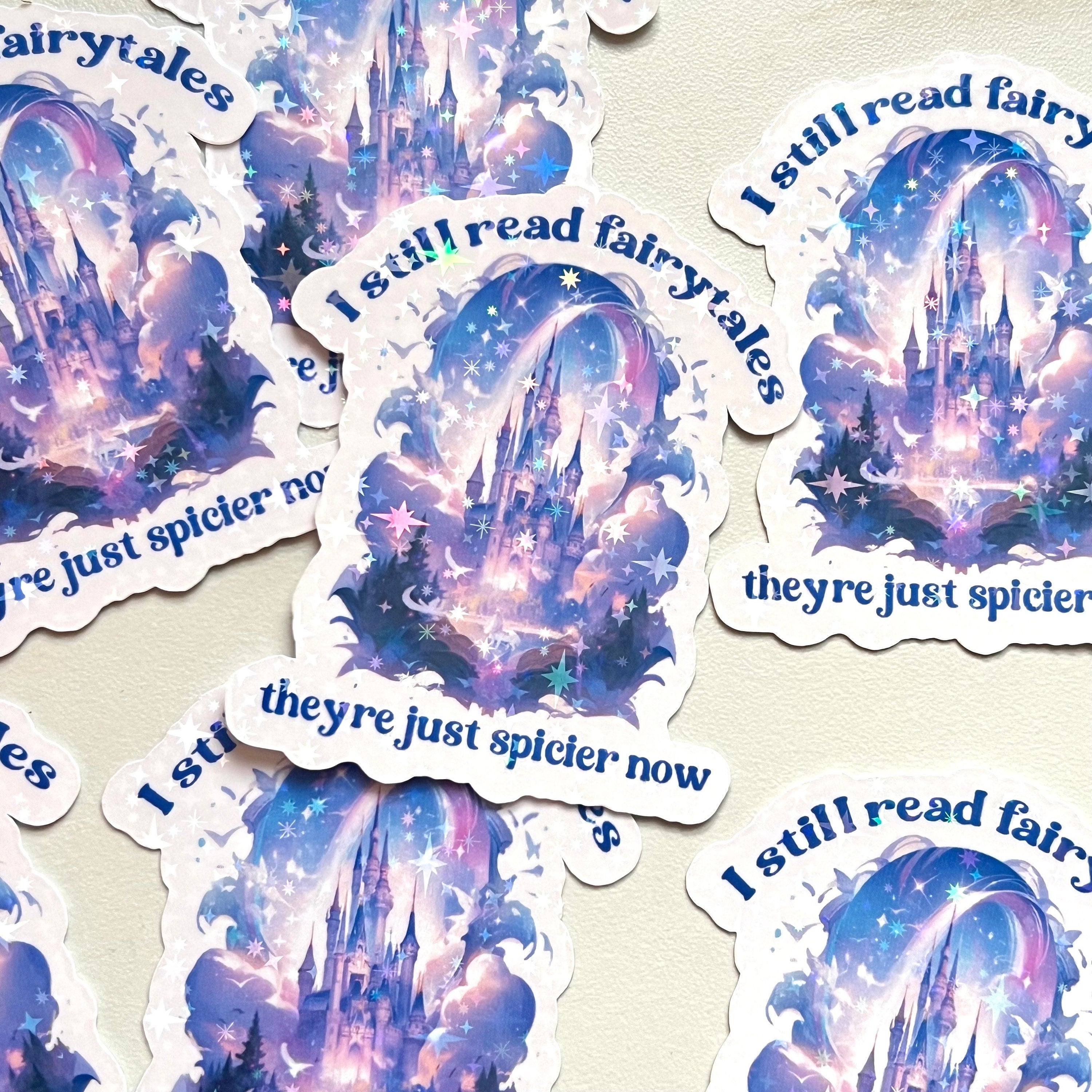 I Still Read Fairytales They're Just Spicier Sticker Holographic Sticker, Dark Romance, Booktok Waterbottle, Kindle Cover, Bookish