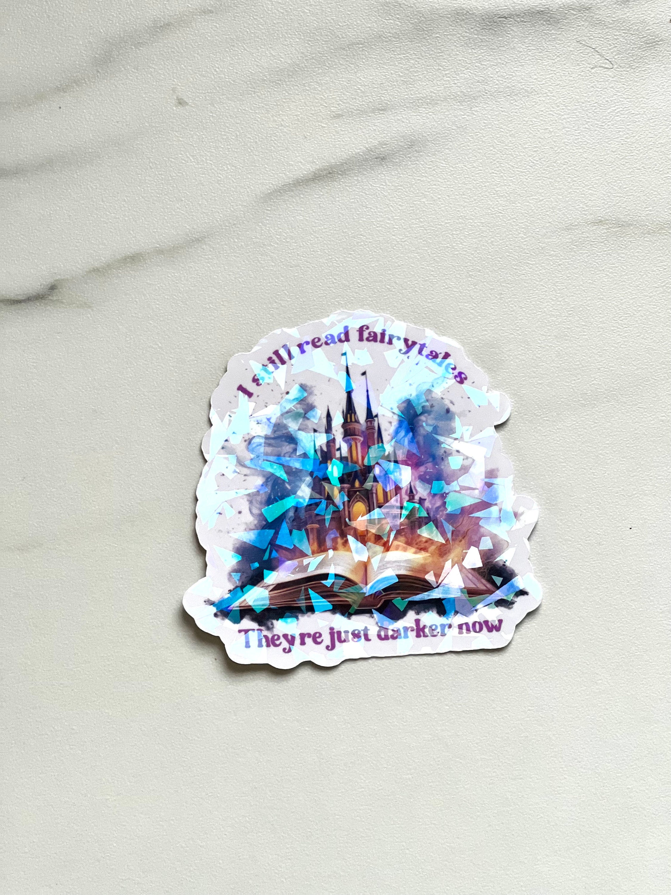 I Still Read Fairytales They're Just Darker Now Holographic Sticker, Spicy Dark Romance, Booktok, kindle waterbottle laptop stickers
