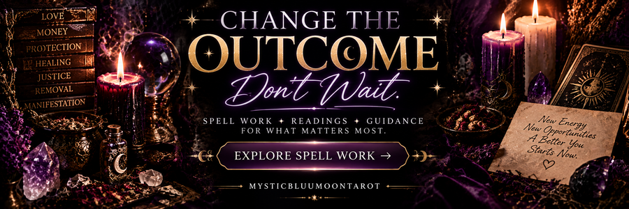 Change The Outcome - Don't Wait. Spell work, readings, and guidance by MysticBluuMoonTarot