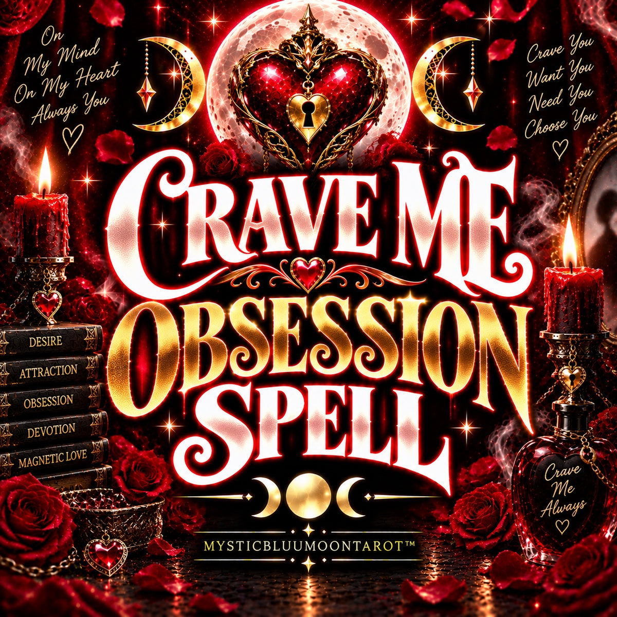 Crave Me Obsession Spell by MysticBluuMoonTarot