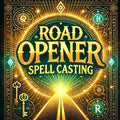 Road Opener Spell Service, Remove All Obstacles, Clear Your Path to Success, Remove all Blocks , Powerful Opportunities, Luck