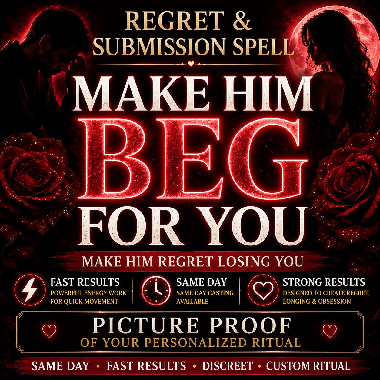 Regret Submission Spell | Intensify Attraction, Desire, Craving Ritual, Make Him Beg For You Spell