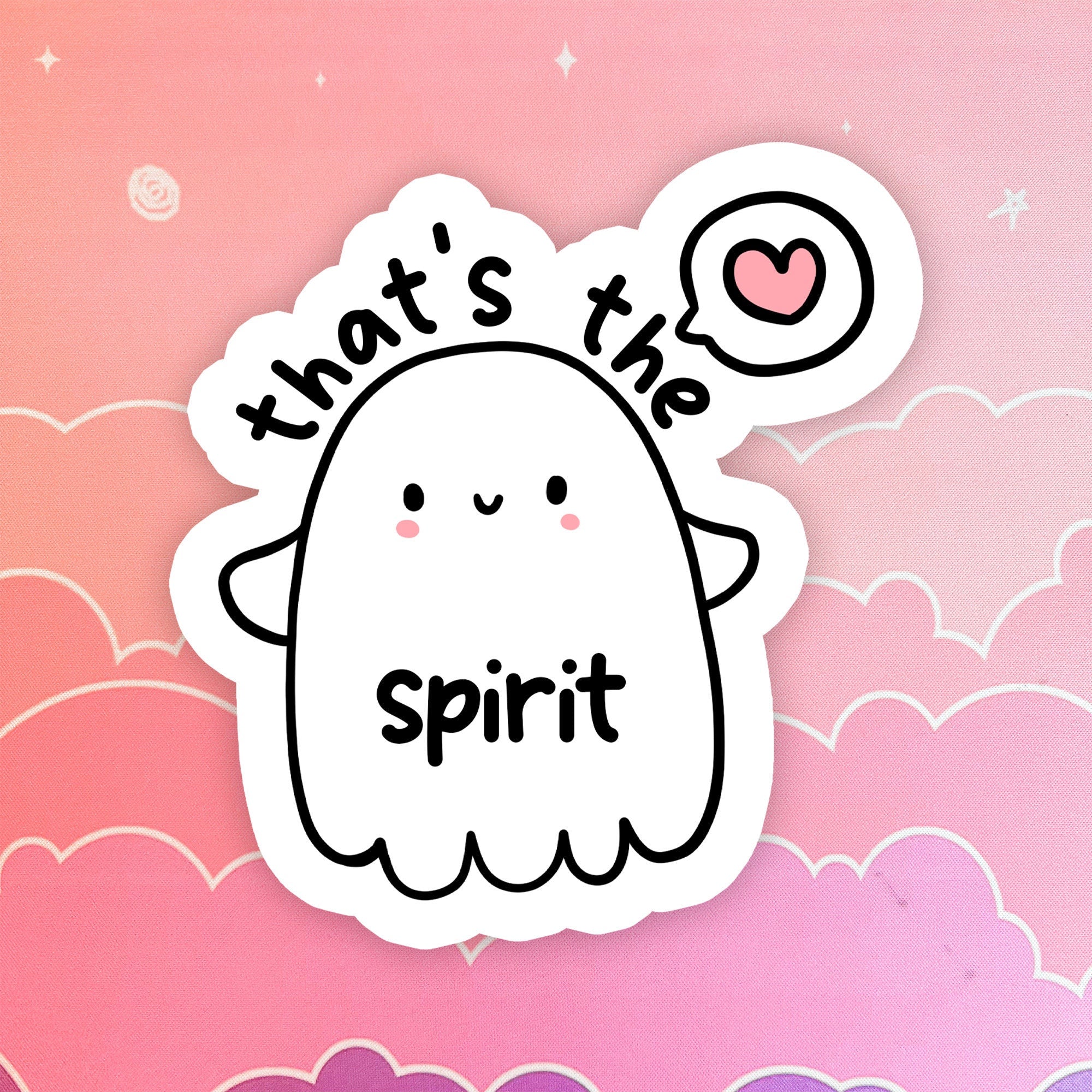 That's The Spirit ghost sticker cute quote Stickers Laptop Sticker Aesthetic Stickers Waterbottle Sticker Mini Sticker Die cut Sticker